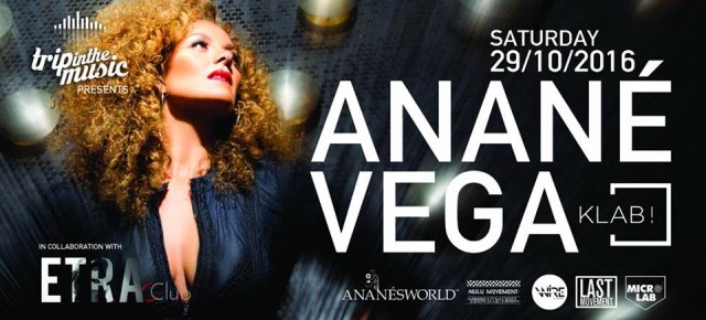 OCTOBER 29 ANANÉ VEGA at KLAB (Aversa, CE)